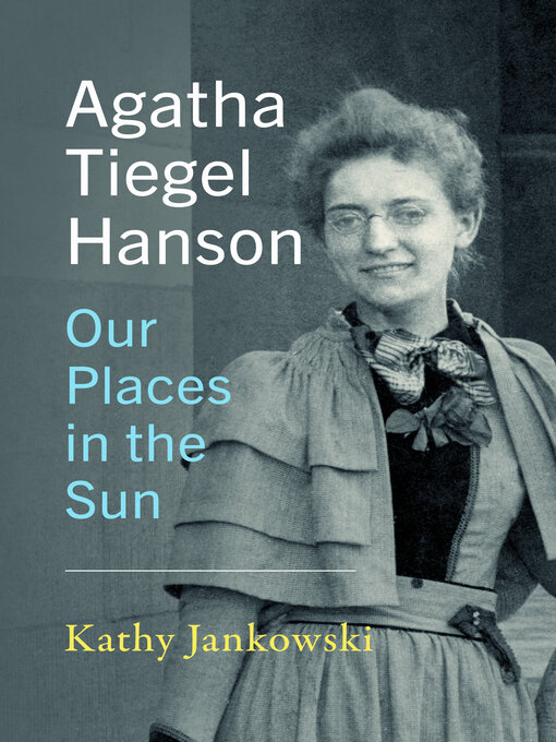 Title details for Agatha Tiegel Hanson by Kathy Jankowski - Available